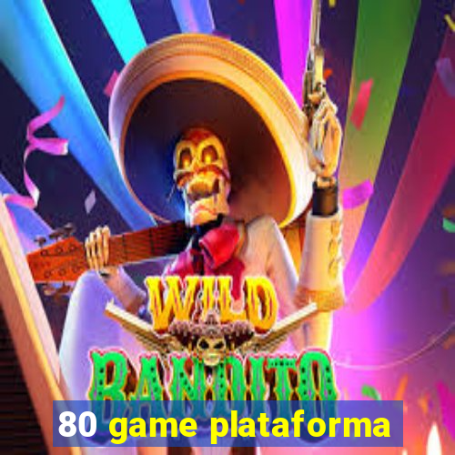 80 game plataforma